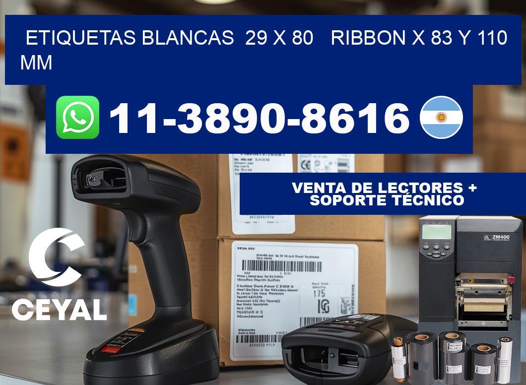 etiquetas blancas  29 x 80   ribbon x 83 y 110 mm