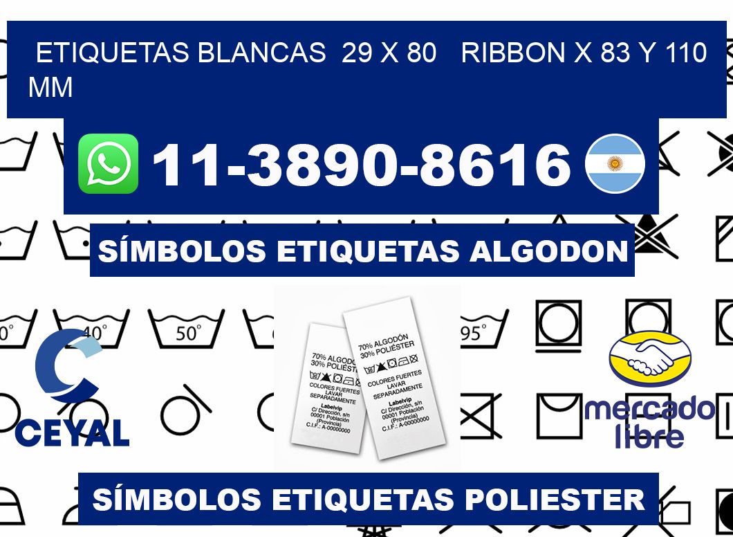 etiquetas blancas  29 x 80   ribbon x 83 y 110 mm
