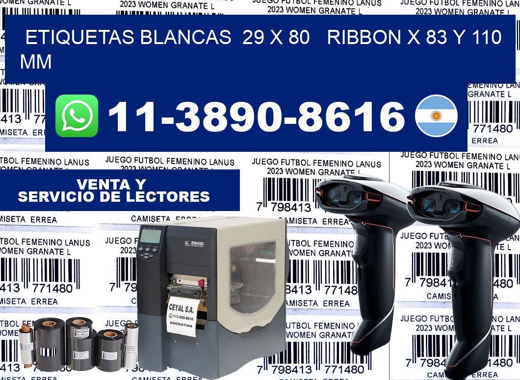 etiquetas blancas  29 x 80   ribbon x 83 y 110 mm
