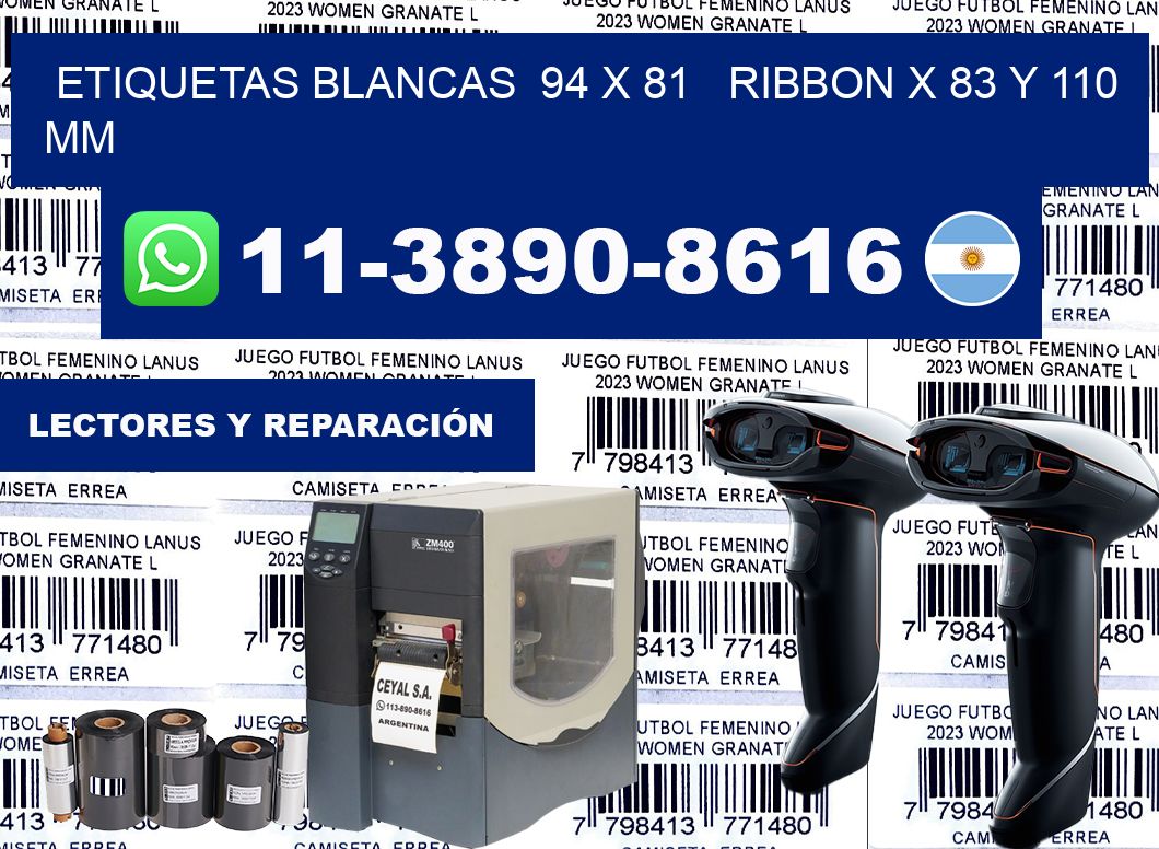 etiquetas blancas  94 x 81   ribbon x 83 y 110 mm