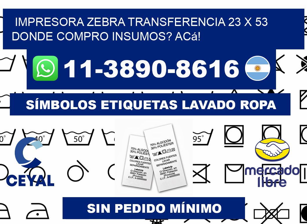 impresora zebra transferencia 23 x 53 Donde compro insumos? Acá!