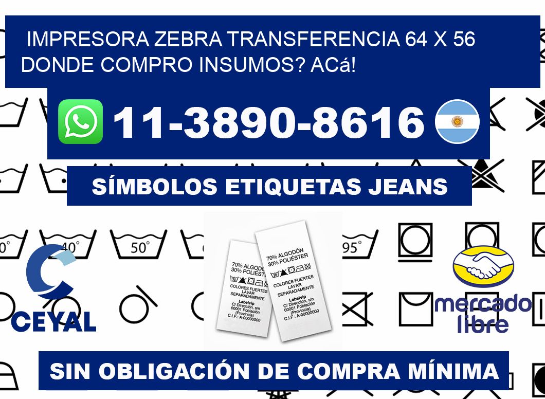 impresora zebra transferencia 64 x 56 Donde compro insumos? Acá!