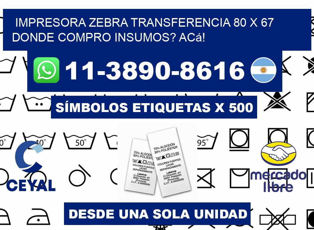 impresora zebra transferencia 80 x 67 Donde compro insumos? Acá!