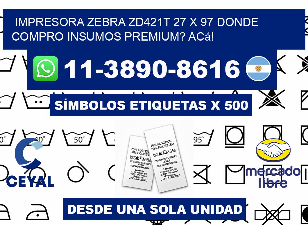 impresora zebra zd421t 27 x 97 Donde compro insumos premium? Acá!