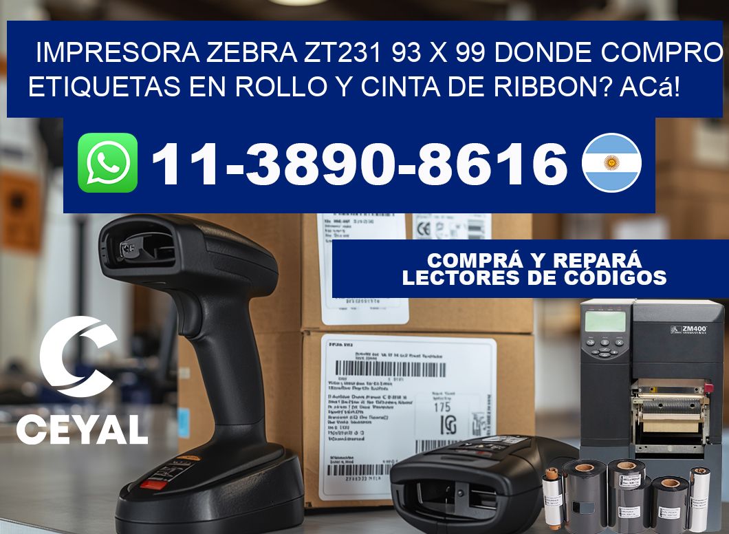 impresora zebra zt231 93 x 99 Donde compro etiquetas en rollo y cinta de ribbon? Acá!