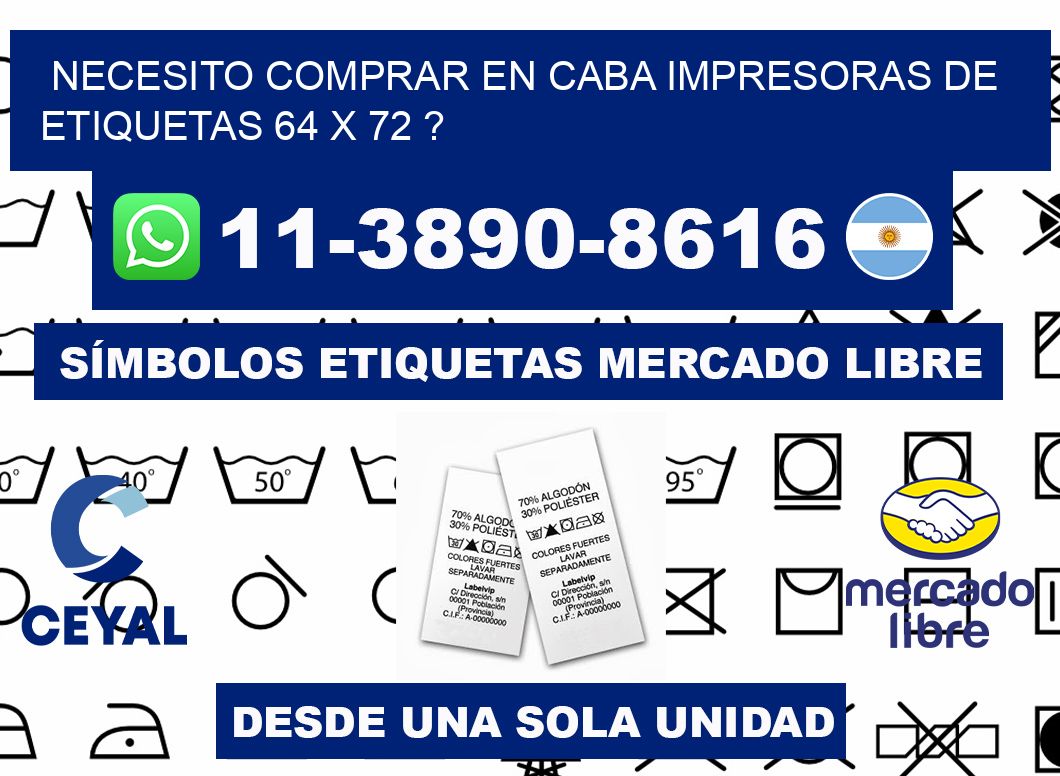 necesito comprar en CABA impresoras de etiquetas 64 x 72 ?