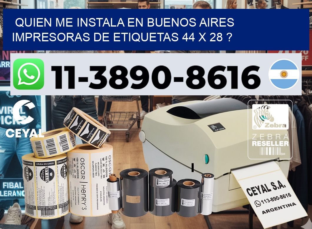quien me instala en buenos aires impresoras de etiquetas 44 x 28 ?