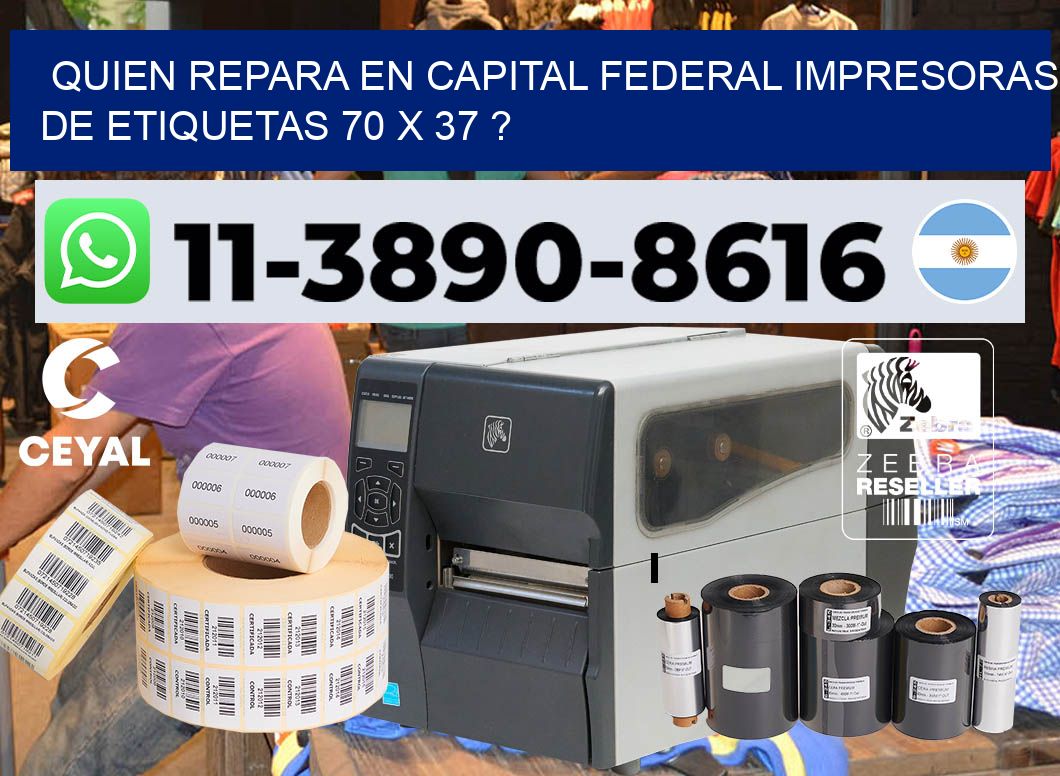quien repara en capital federal impresoras de etiquetas 70 x 37 ?