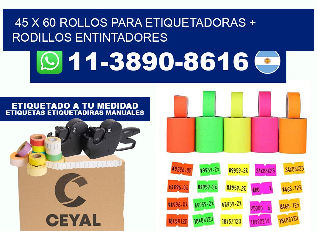 45 x 60 rollos para etiquetadoras + rodillos entintadores
