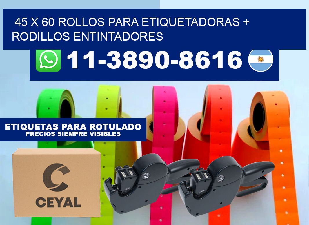 45 x 60 rollos para etiquetadoras + rodillos entintadores