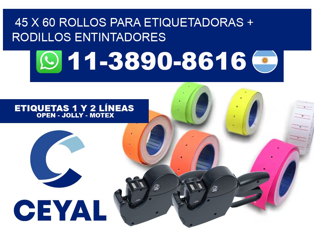 45 x 60 rollos para etiquetadoras + rodillos entintadores