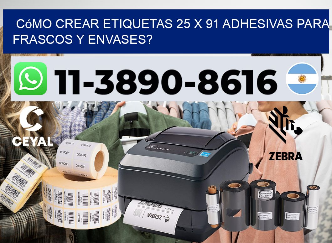 Cómo crear etiquetas 25 x 91 adhesivas para frascos y envases?