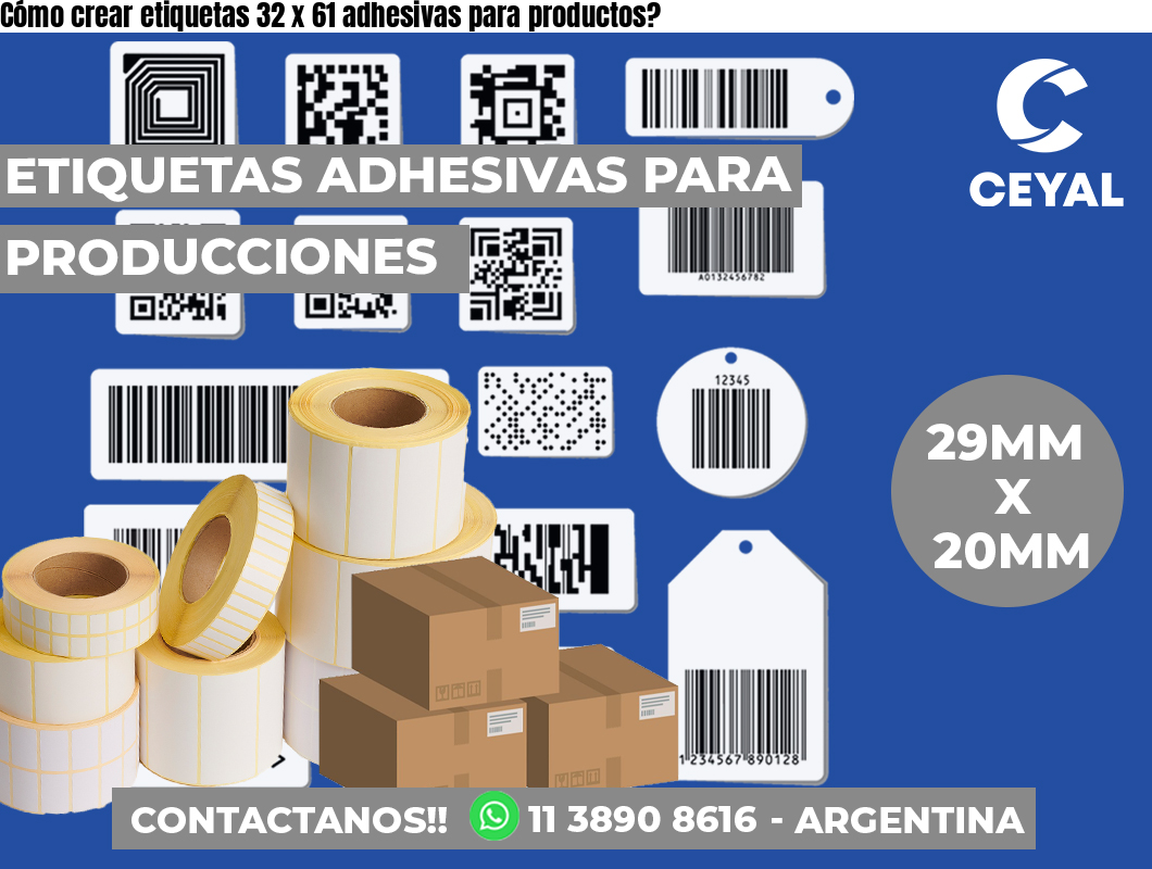 Cómo crear etiquetas 32 x 61 adhesivas para productos?