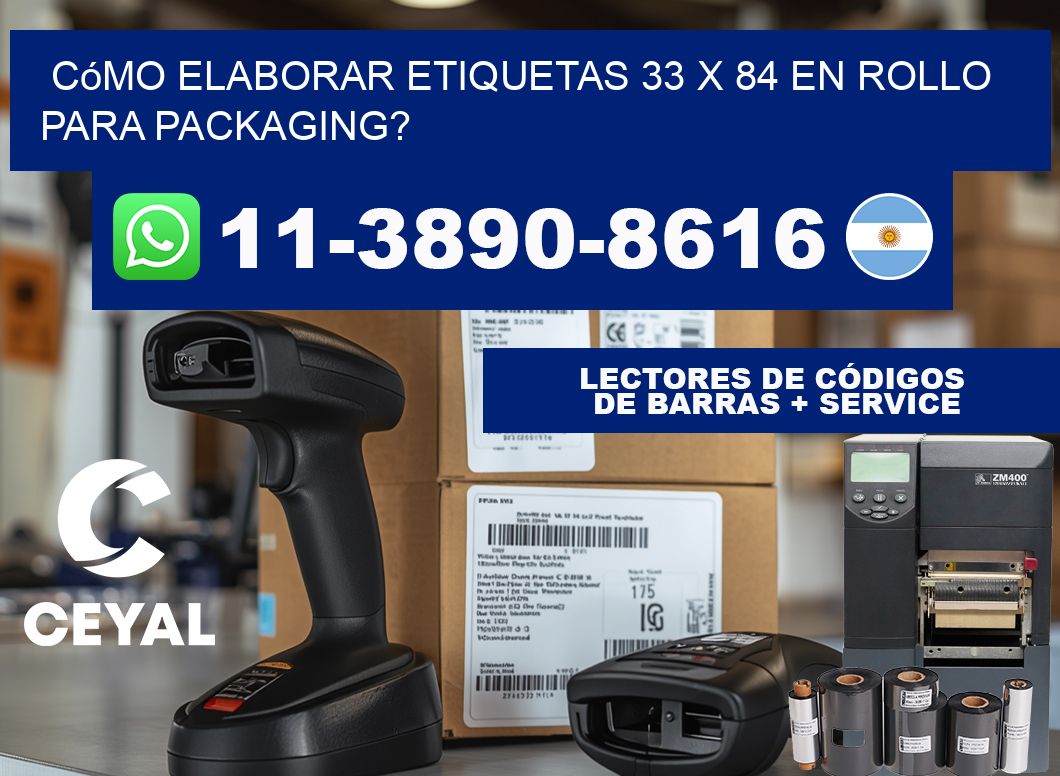 Cómo elaborar etiquetas 33 x 84 en rollo para packaging?