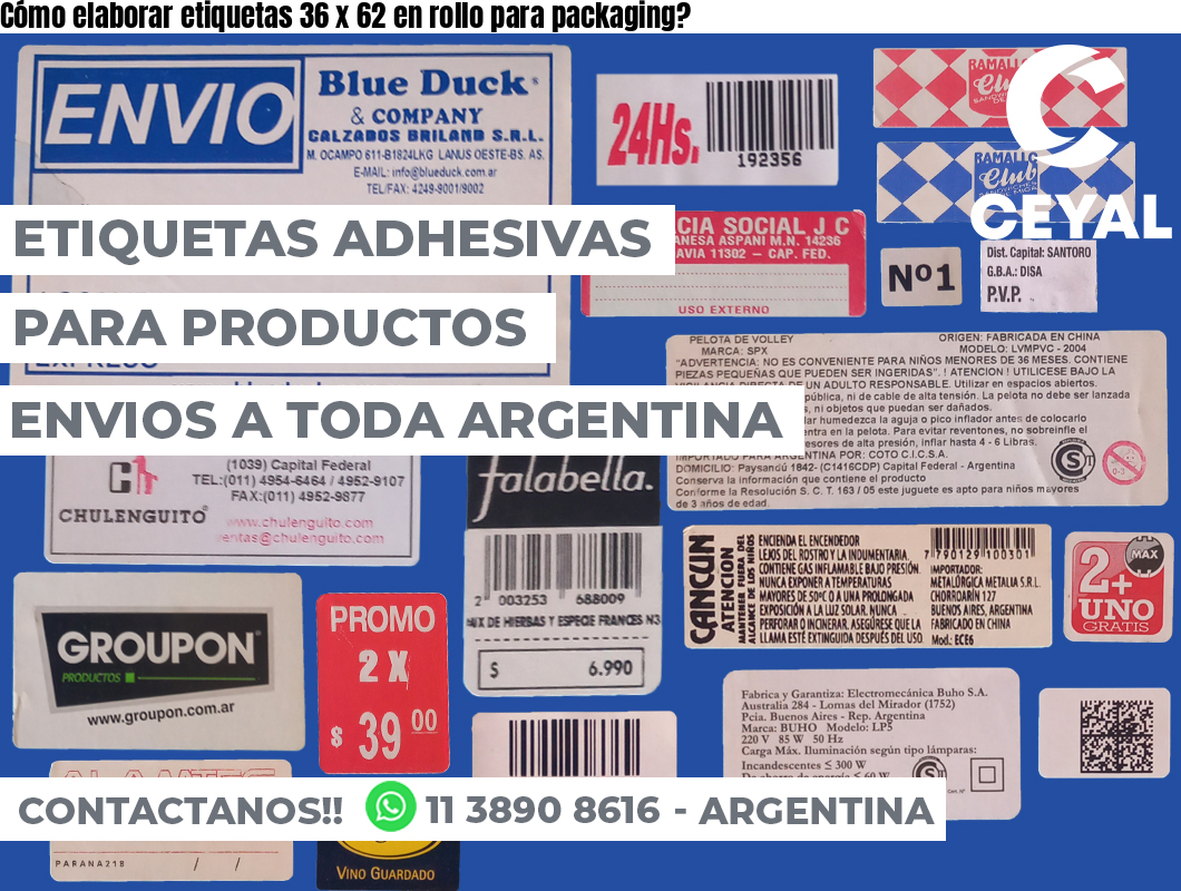 Cómo elaborar etiquetas 36 x 62 en rollo para packaging?