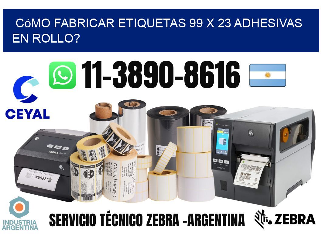 Cómo fabricar etiquetas 99 x 23 adhesivas en rollo?