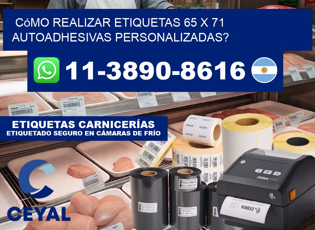 Cómo realizar etiquetas 65 x 71 autoadhesivas personalizadas?