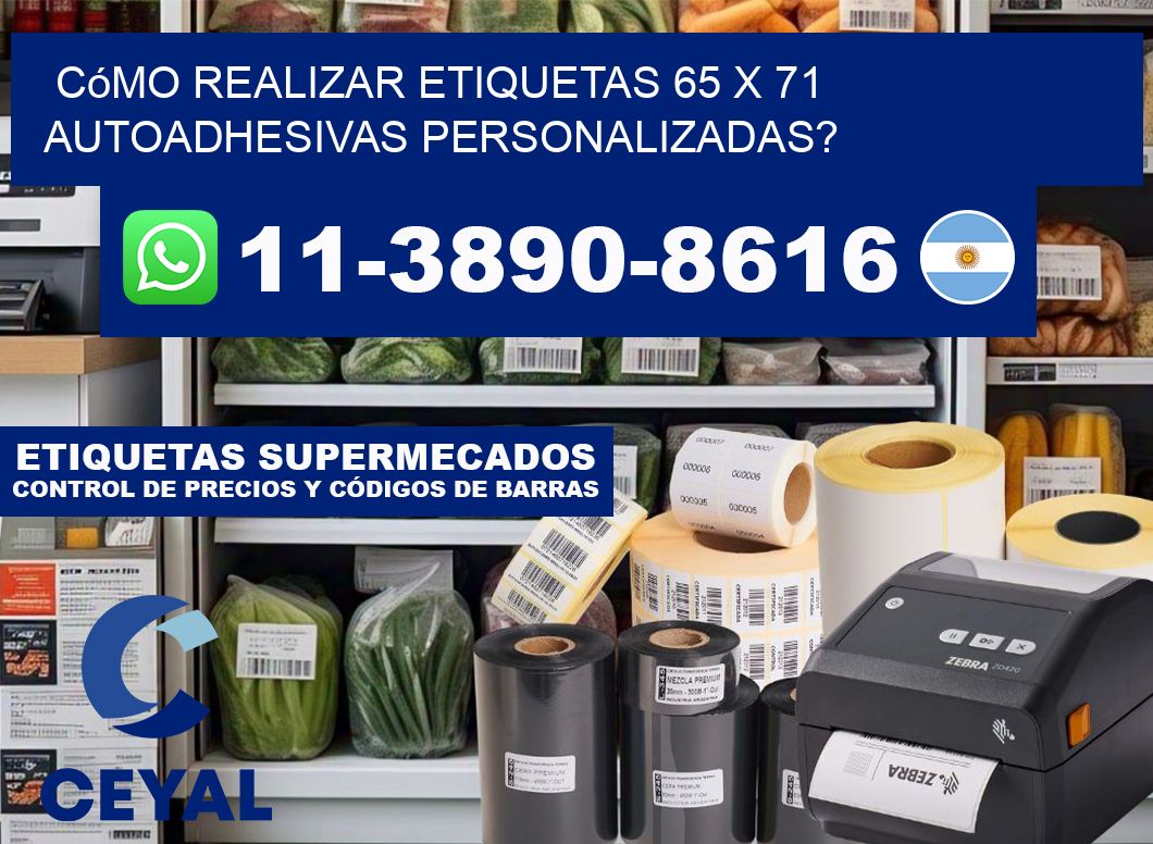 Cómo realizar etiquetas 65 x 71 autoadhesivas personalizadas?