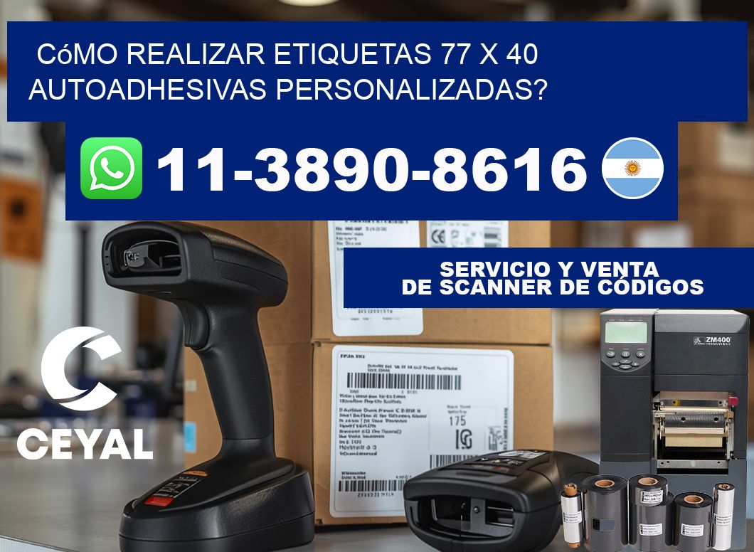 Cómo realizar etiquetas 77 x 40 autoadhesivas personalizadas?