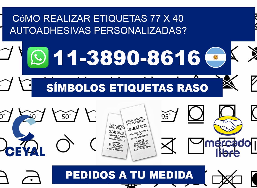 Cómo realizar etiquetas 77 x 40 autoadhesivas personalizadas?