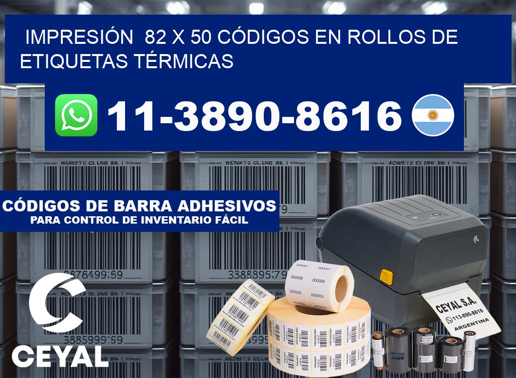 IMPRESIÓN  82 x 50 CÓDIGOS EN ROLLOS DE ETIQUETAS TÉRMICAS