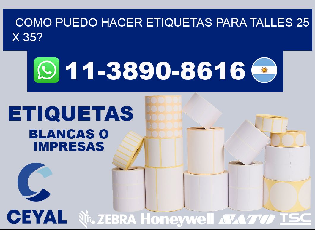 como puedo hacer etiquetas para talles 25 x 35?