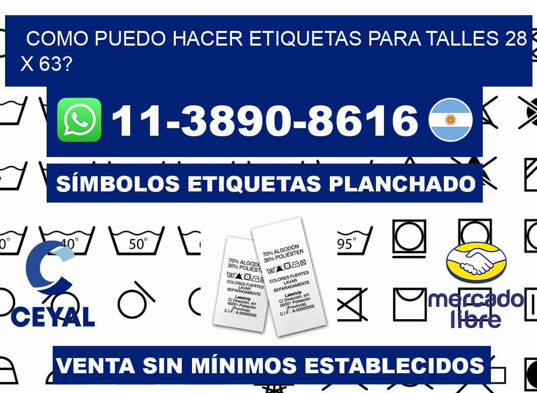 como puedo hacer etiquetas para talles 28 x 63?