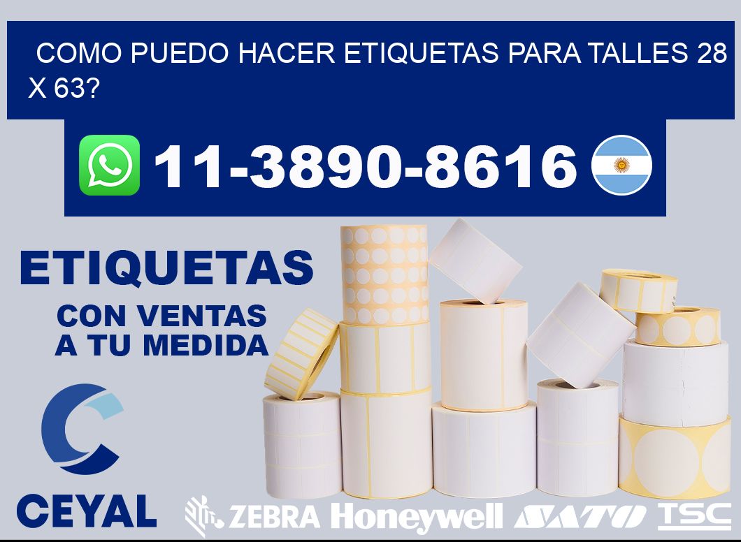 como puedo hacer etiquetas para talles 28 x 63?