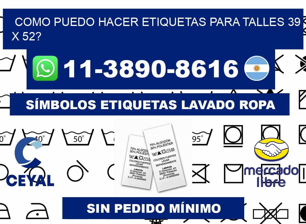 como puedo hacer etiquetas para talles 39 x 52?