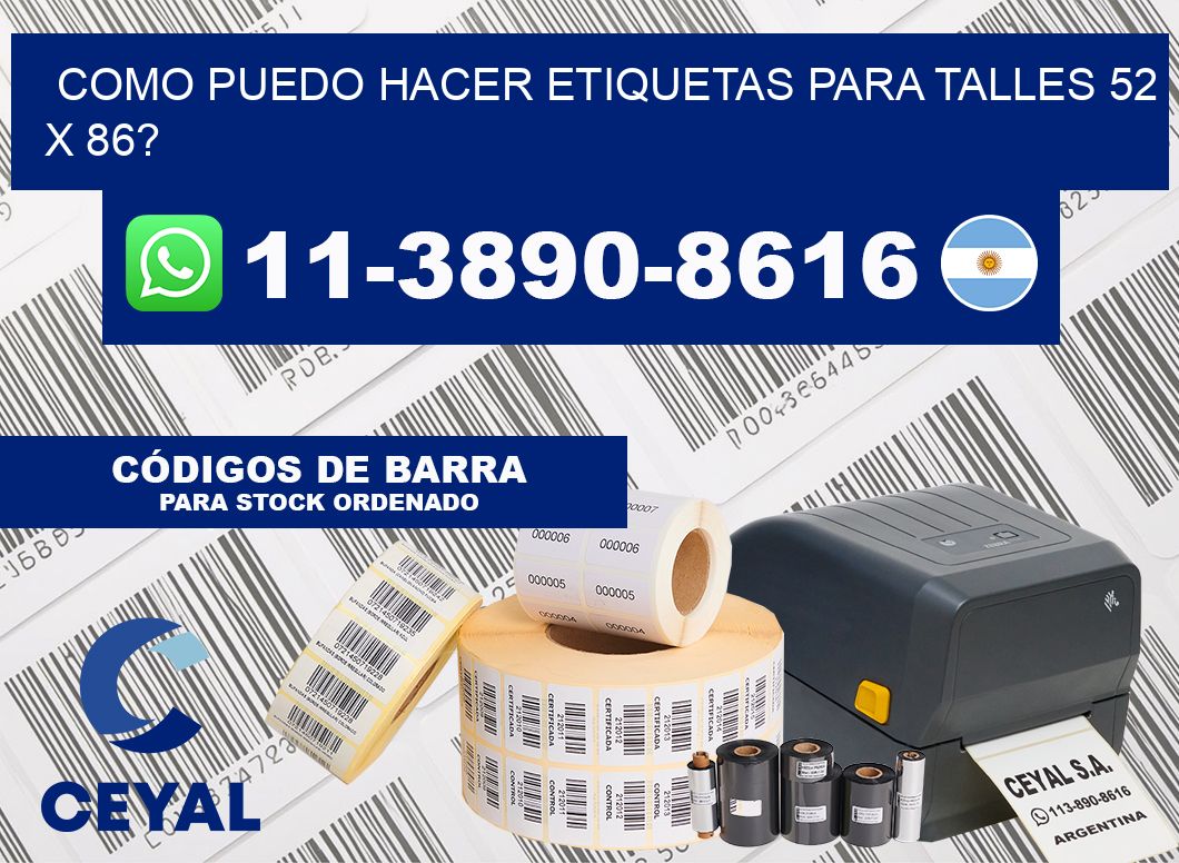 como puedo hacer etiquetas para talles 52 x 86?