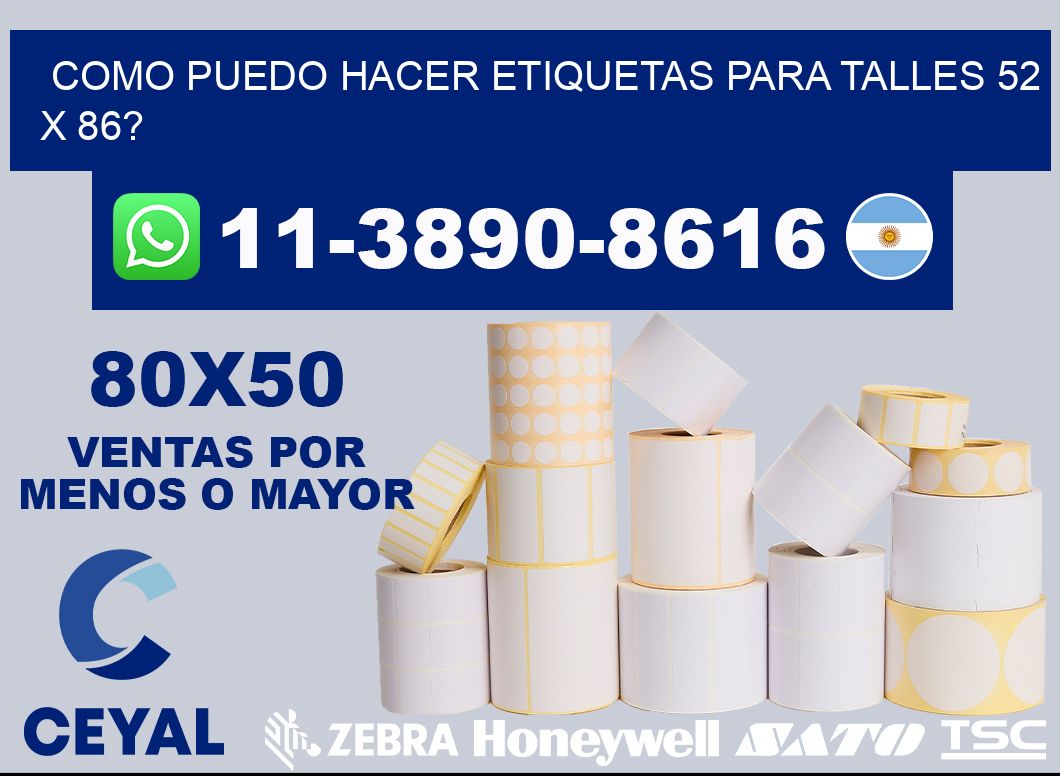 como puedo hacer etiquetas para talles 52 x 86?