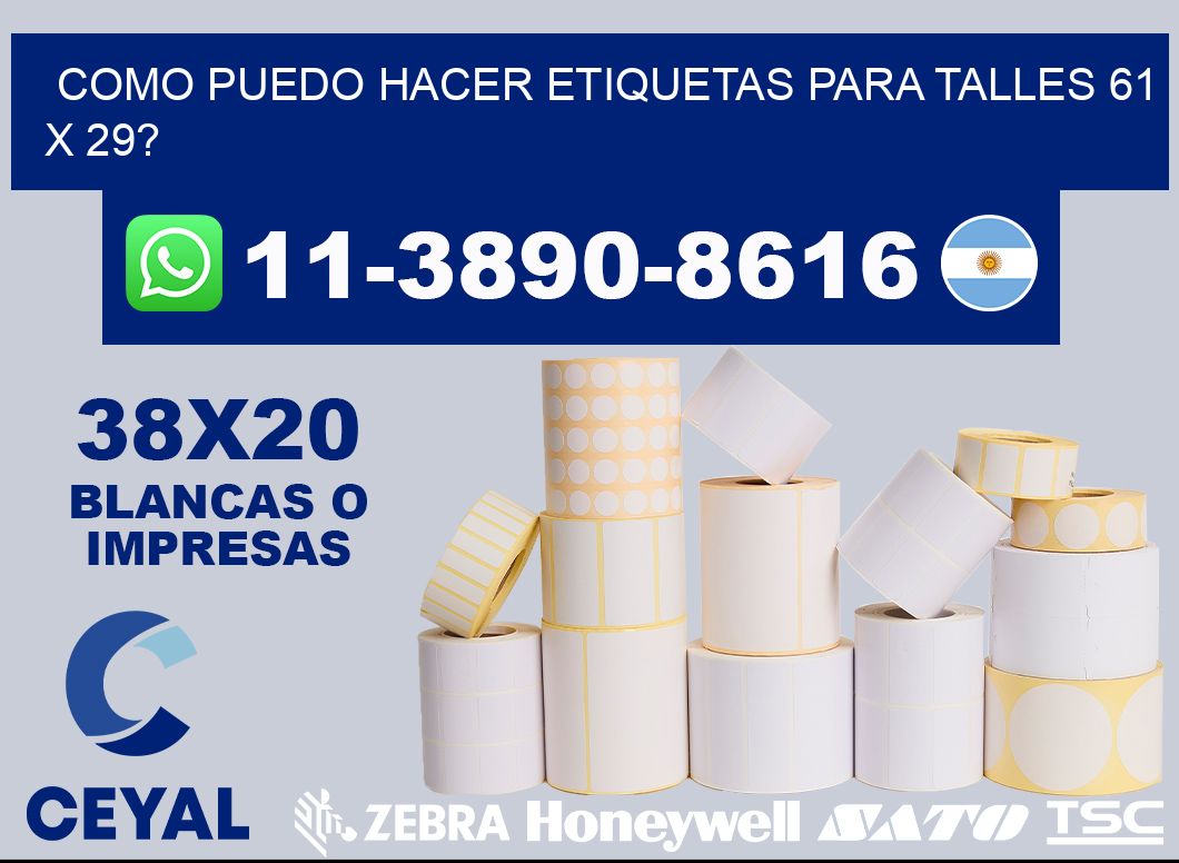 como puedo hacer etiquetas para talles 61 x 29?