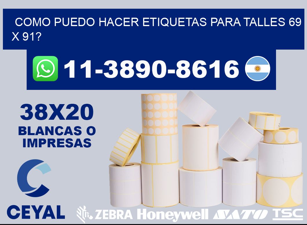 como puedo hacer etiquetas para talles 69 x 91?