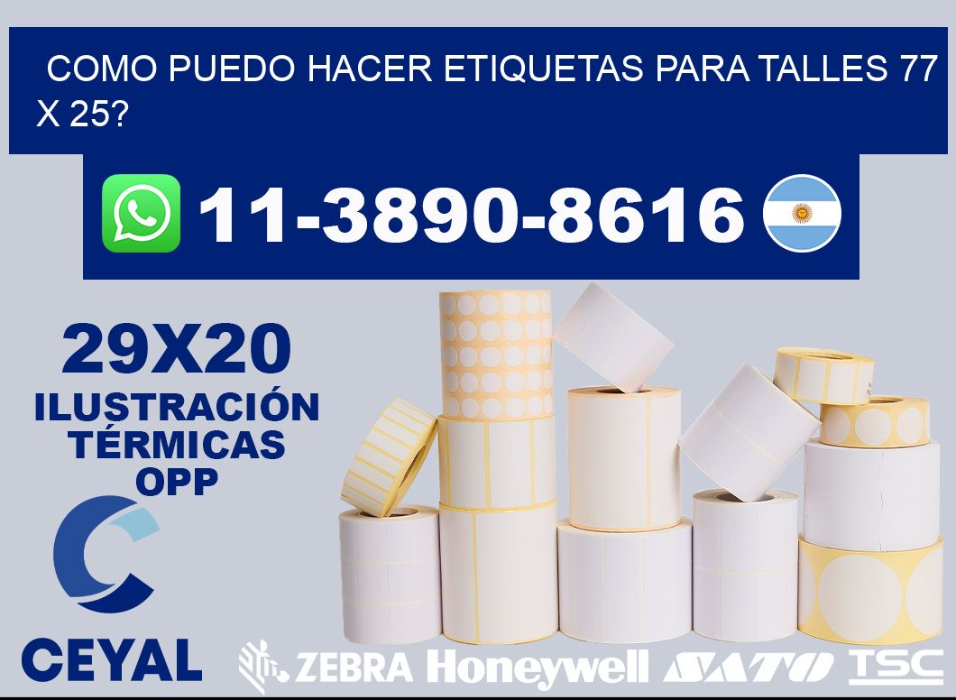 como puedo hacer etiquetas para talles 77 x 25?