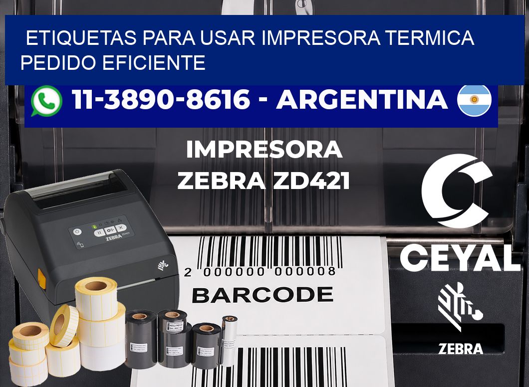 ETIQUETAS PARA USAR IMPRESORA TERMICA Pedido eficiente