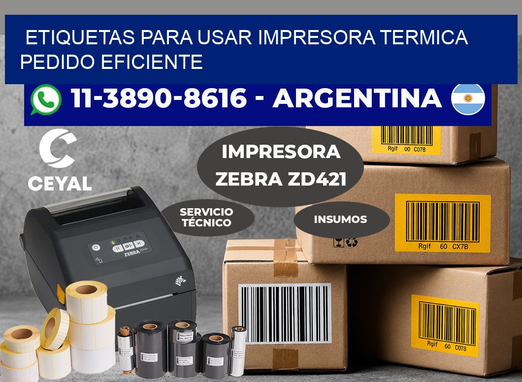 ETIQUETAS PARA USAR IMPRESORA TERMICA Pedido eficiente