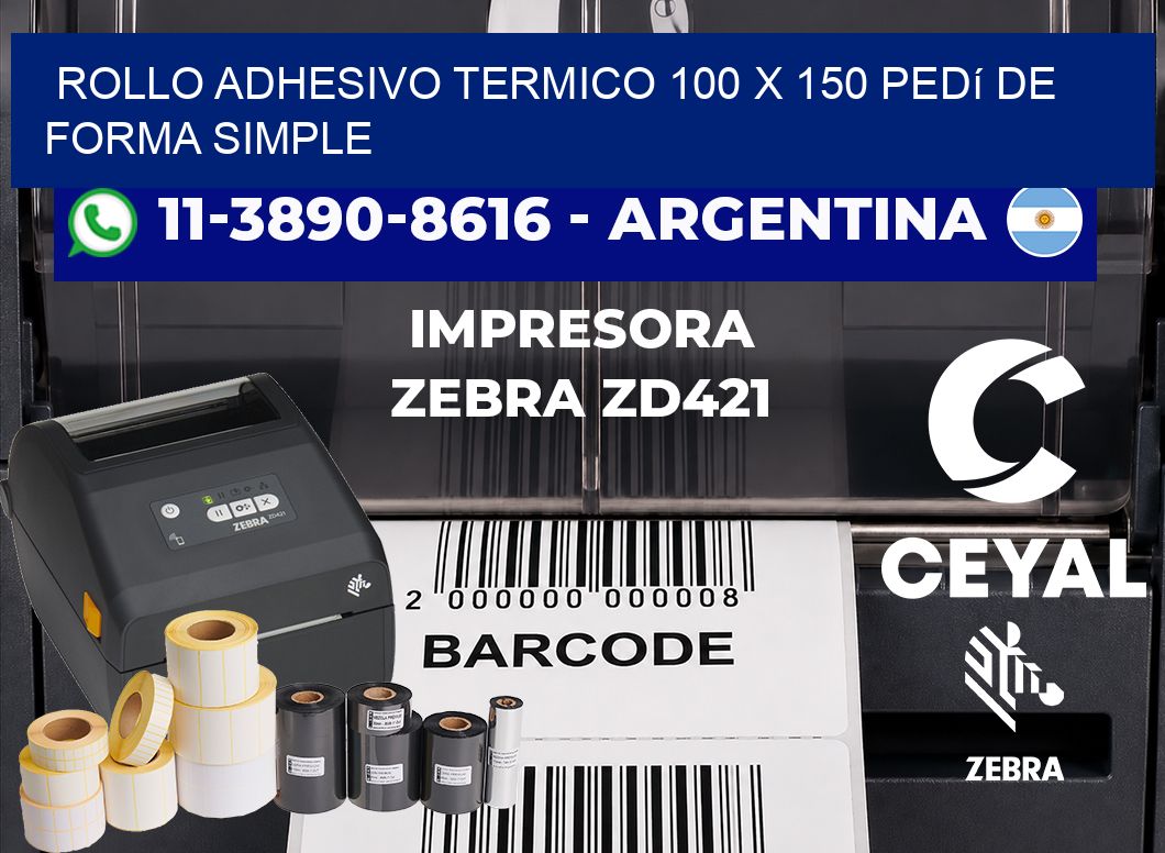 ROLLO ADHESIVO TERMICO 100 X 150 Pedí de forma simple