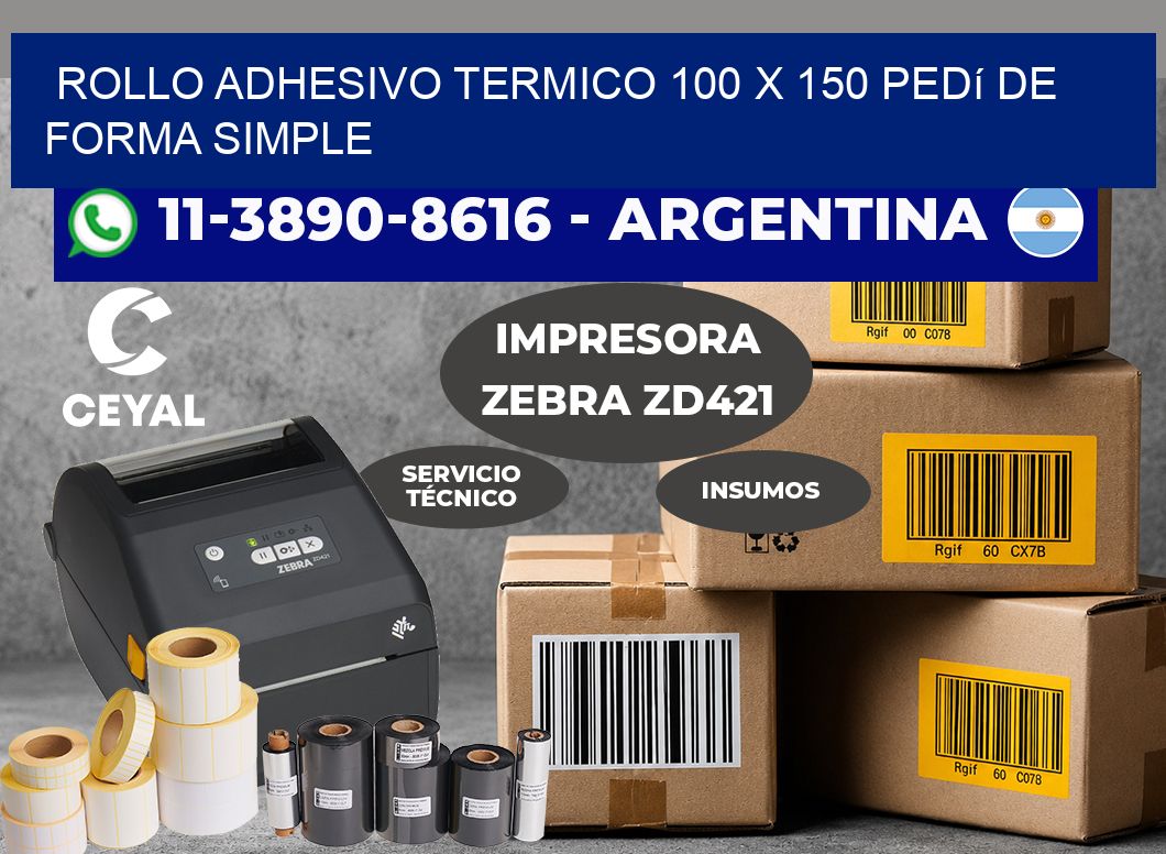 ROLLO ADHESIVO TERMICO 100 X 150 Pedí de forma simple
