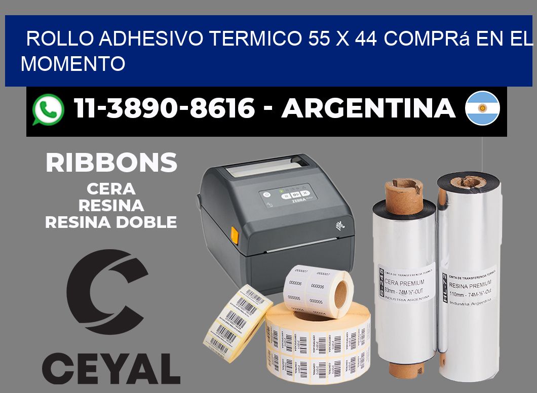 ROLLO ADHESIVO TERMICO 55 x 44 Comprá en el momento