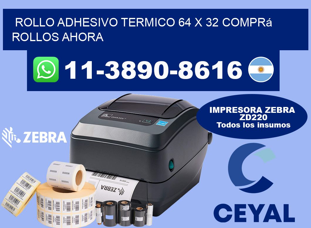 ROLLO ADHESIVO TERMICO 64 X 32 Comprá rollos ahora