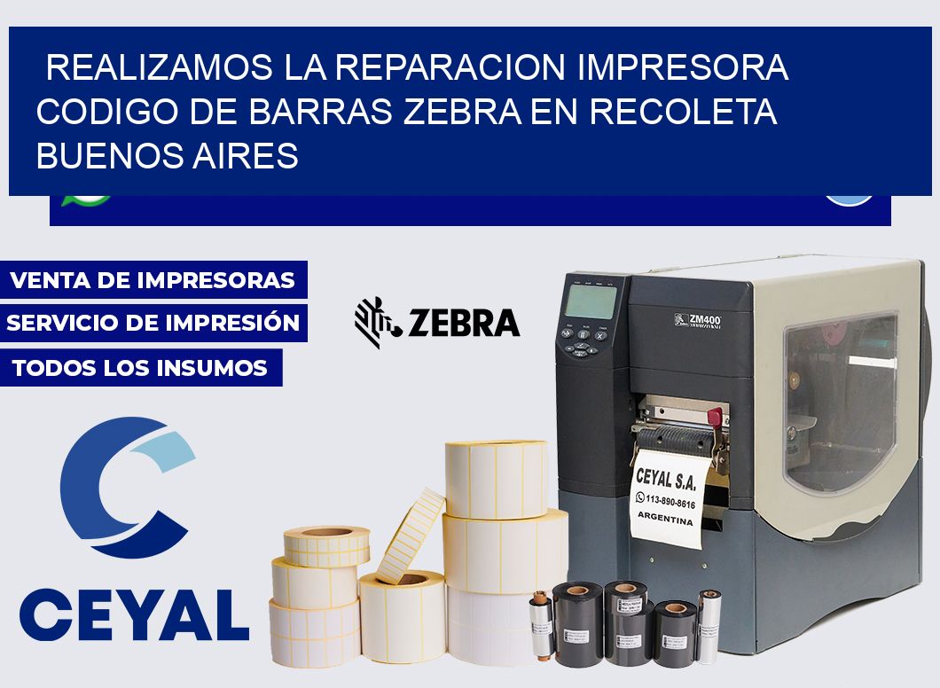 realizamos la reparacion impresora codigo de barras Zebra en Recoleta Buenos Aires
