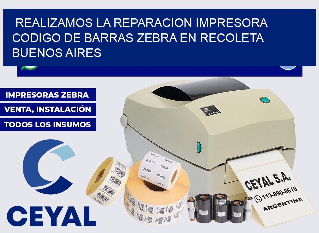 realizamos la reparacion impresora codigo de barras Zebra en Recoleta  Buenos Aires