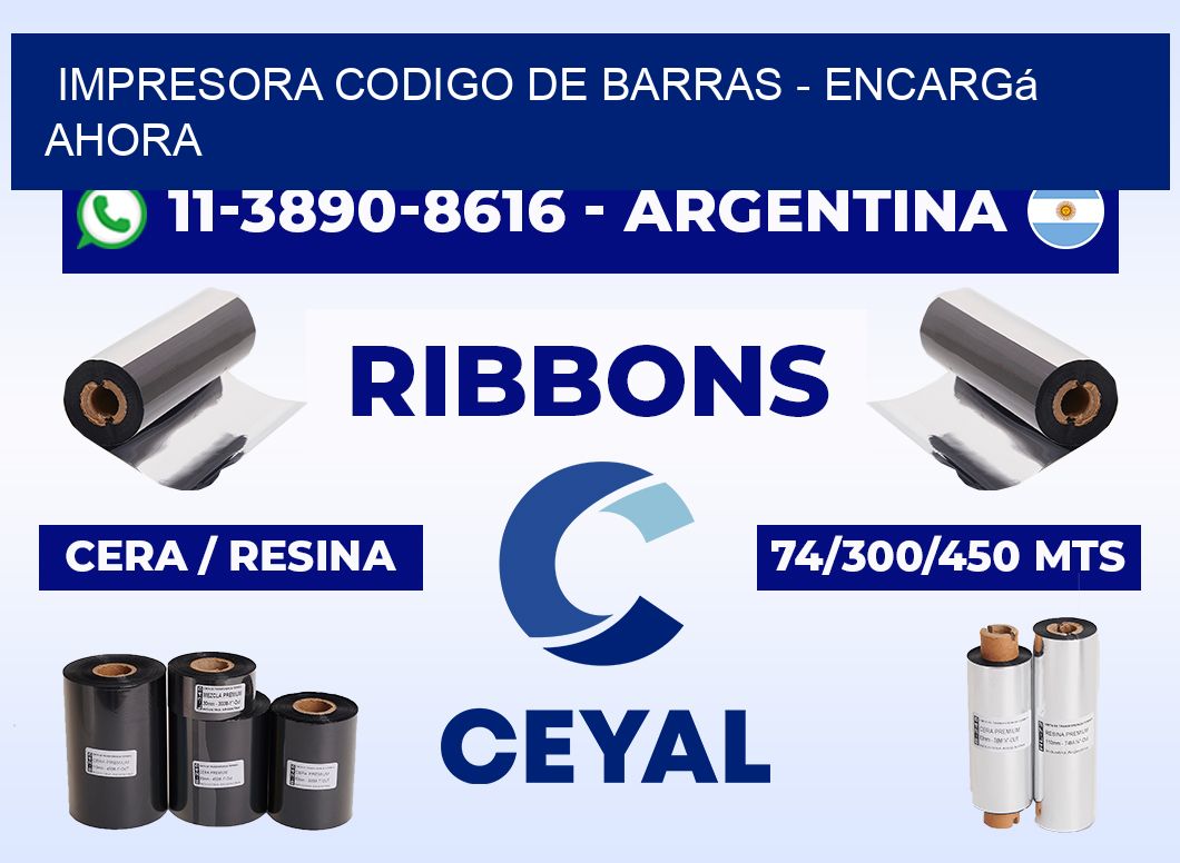 IMPRESORA CODIGO DE BARRAS - Encargá ahora