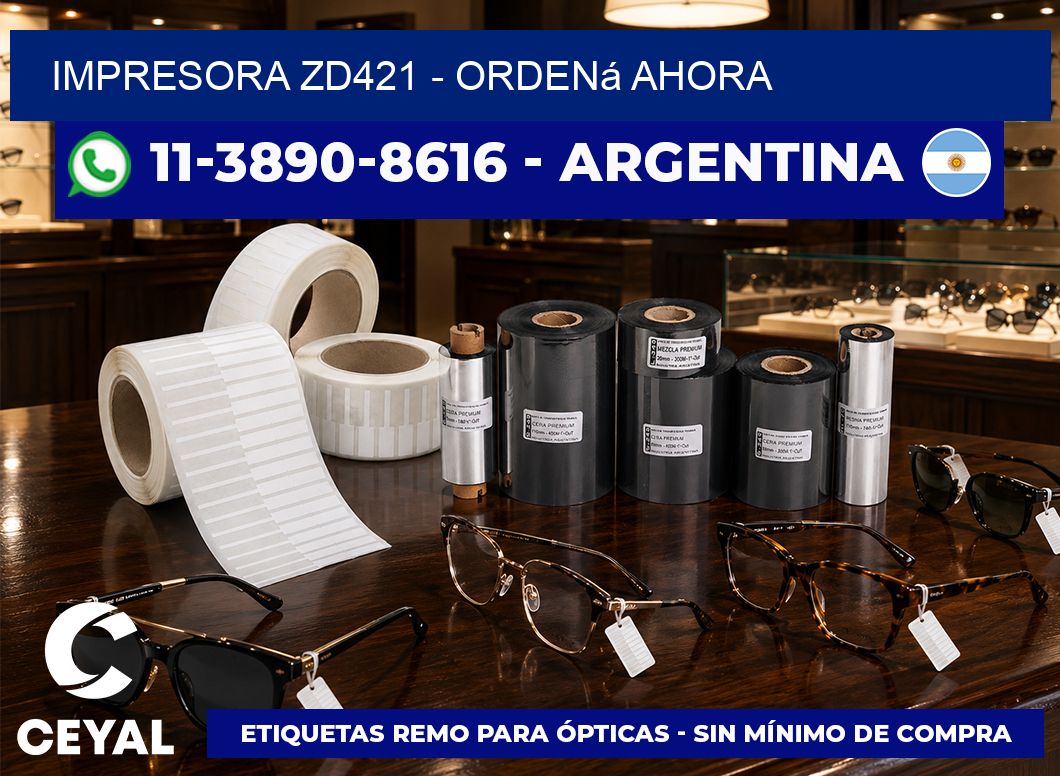 IMPRESORA ZD421 - Ordená ahora