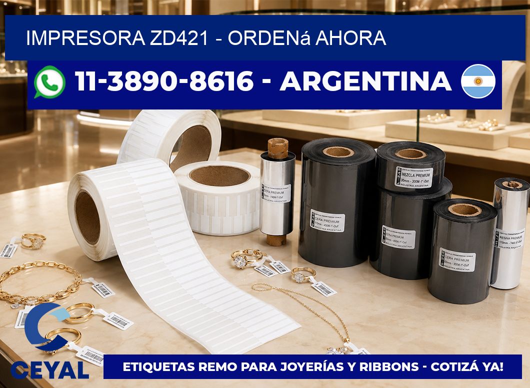 IMPRESORA ZD421 – Ordená ahora