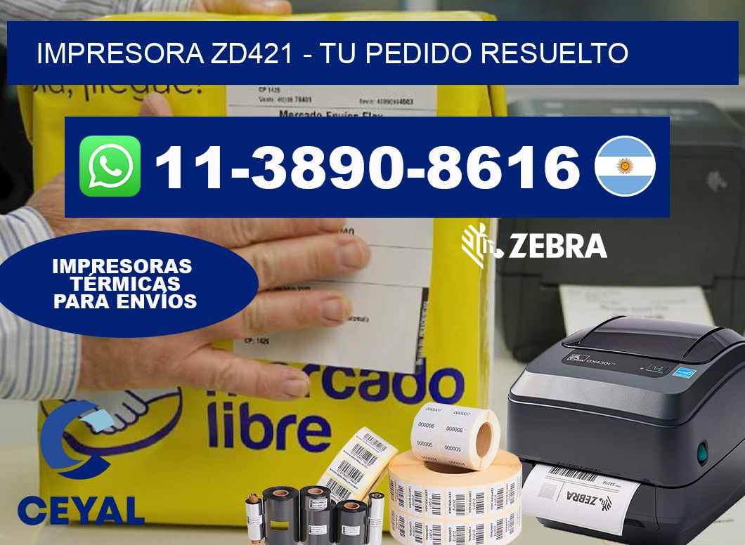 IMPRESORA ZD421 - Tu pedido resuelto