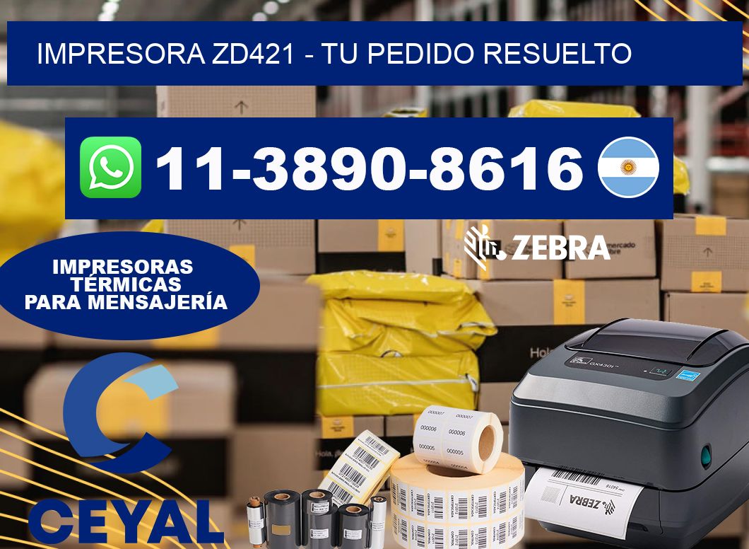 IMPRESORA ZD421 – Tu pedido resuelto