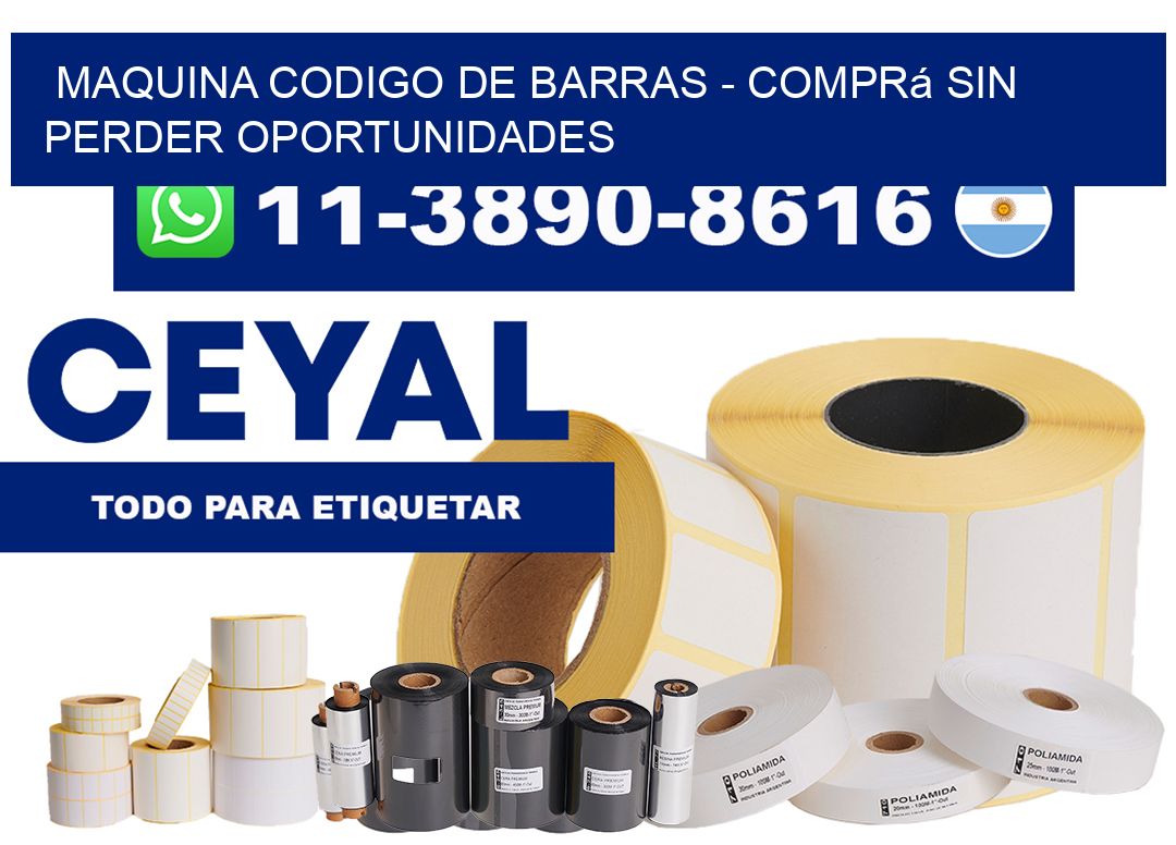 MAQUINA CODIGO DE BARRAS - Comprá sin perder oportunidades