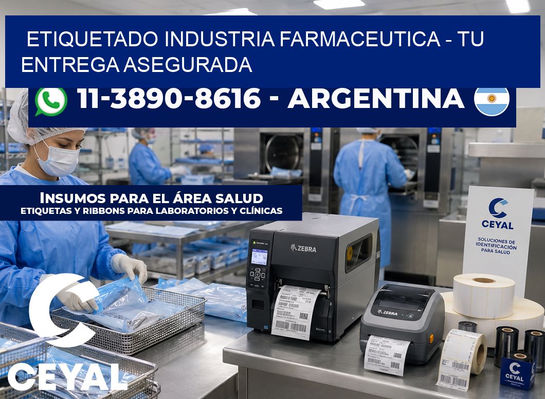ETIQUETADO INDUSTRIA FARMACEUTICA - Tu entrega asegurada
