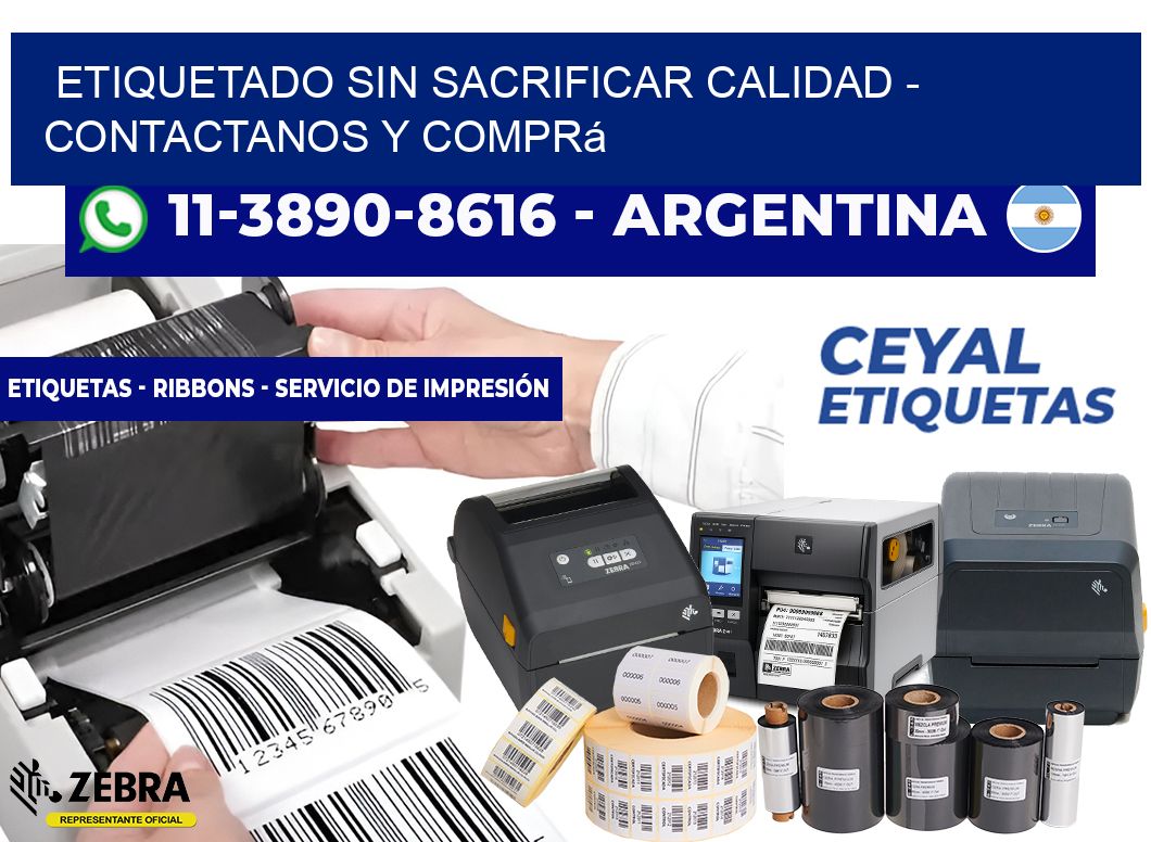 ETIQUETADO SIN SACRIFICAR CALIDAD - Contactanos y comprá